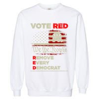 Vote Red Remove Every Democrat Red Wave Republican GOP Garment-Dyed Sweatshirt
