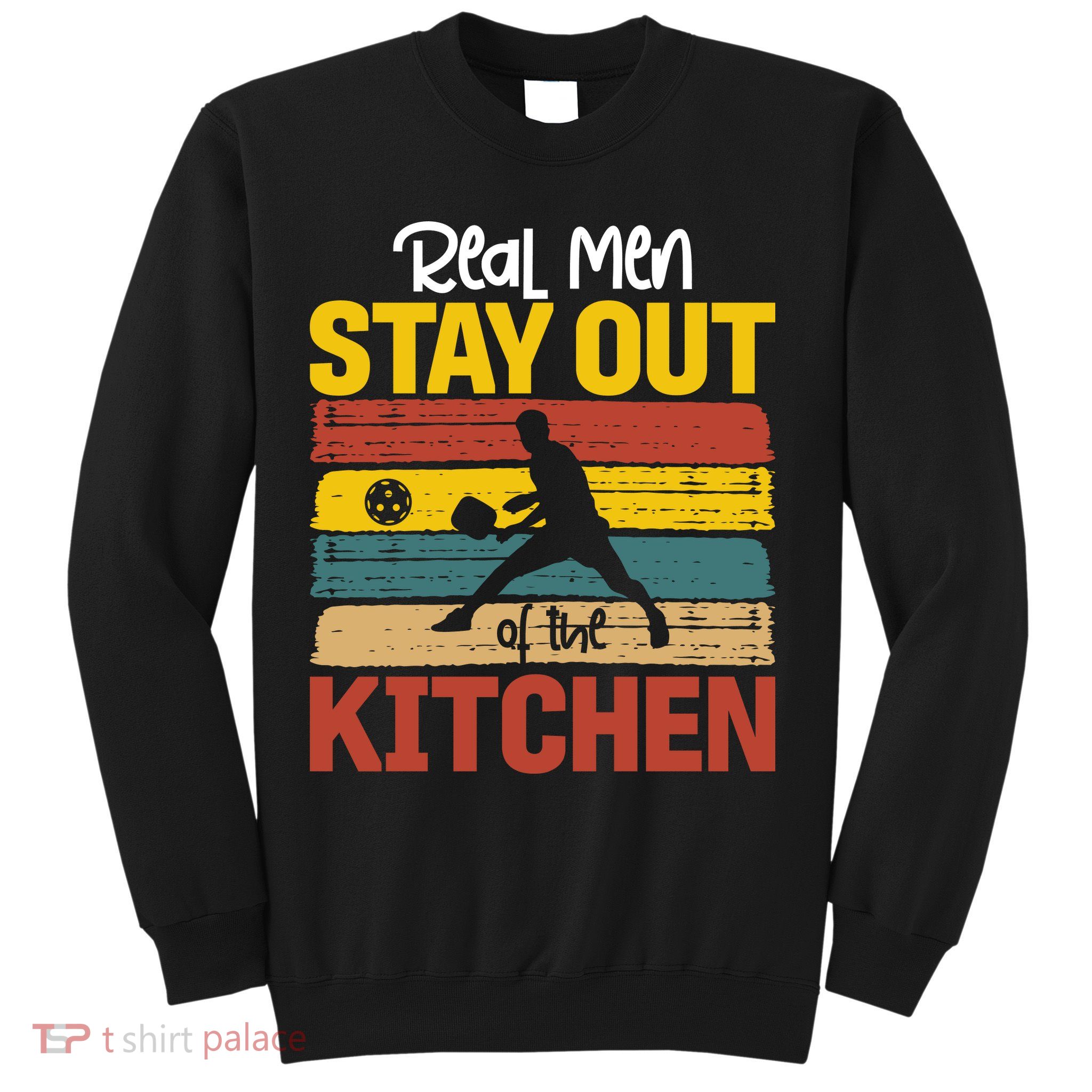 Vintage Real Stay Out Of The Kitchen Pickleball Gift Sweatshirt