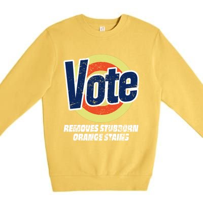 Vote Removes Stubborn Orange Stains Kamala Harris Gift Premium Crewneck Sweatshirt