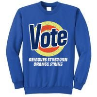 Vote Removes Stubborn Orange Stains Kamala Harris Gift Tall Sweatshirt