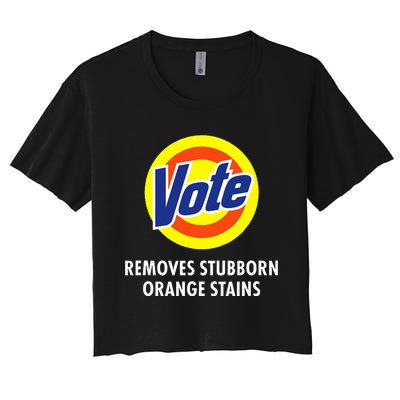 Vote Removes Stubborn Orange Stains Funny Anti Trump Women's Crop Top Tee