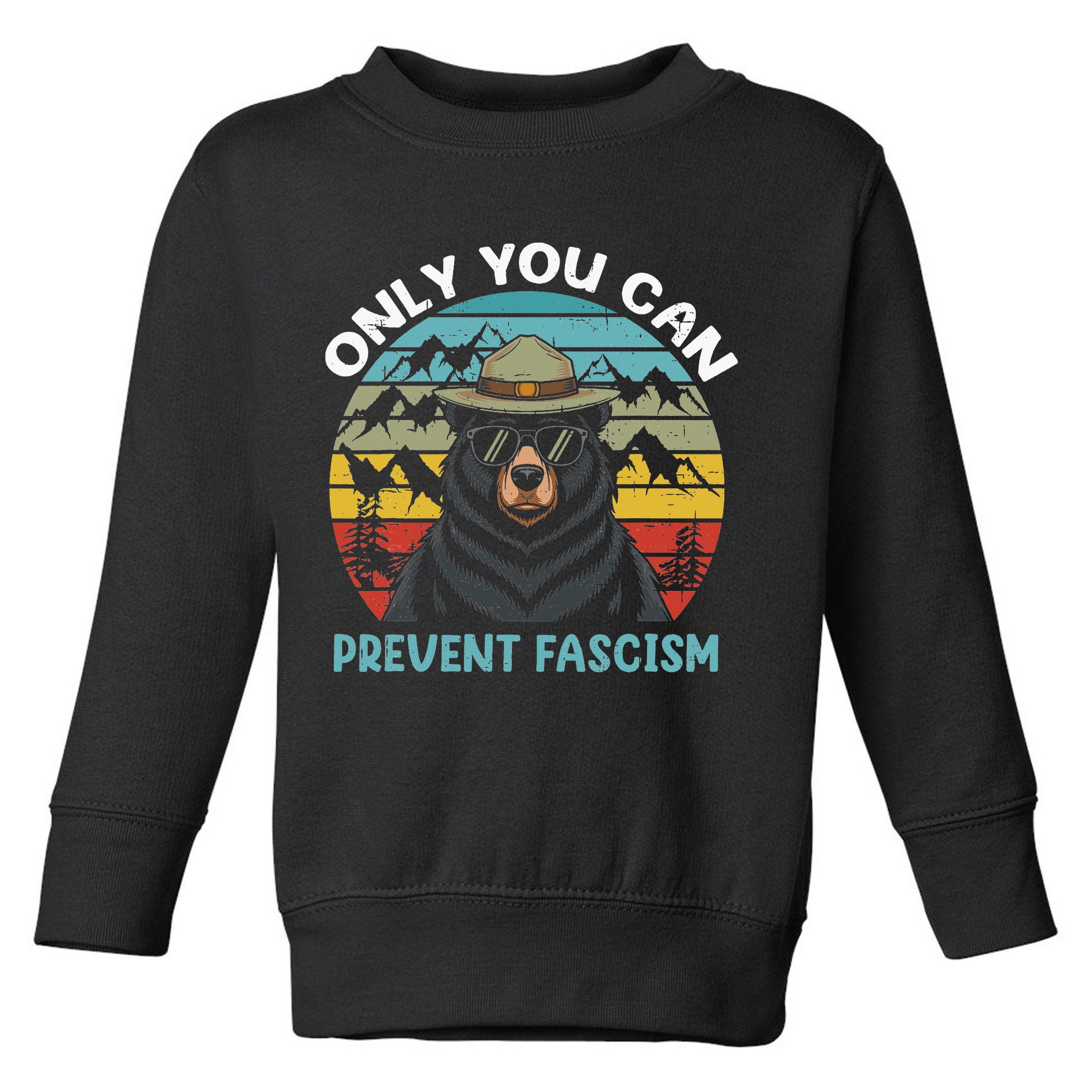 Vintage Resist Only You Can Prevent Fascism Toddler Sweatshirt