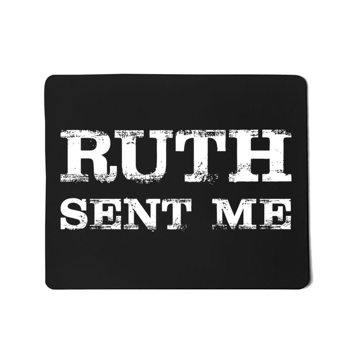 Vintage Ruth Sent Me RBG Ruth Bader Ginsburg Vote Mousepad