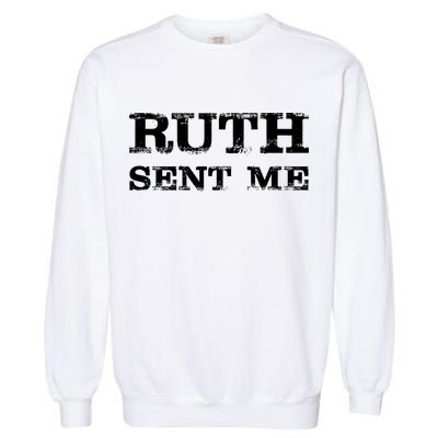 Vintage Ruth Sent Me RBG Ruth Bader Ginsburg Vote Garment-Dyed Sweatshirt