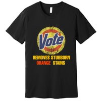 Vote Removes Stubborn Orange Stains Premium T-Shirt