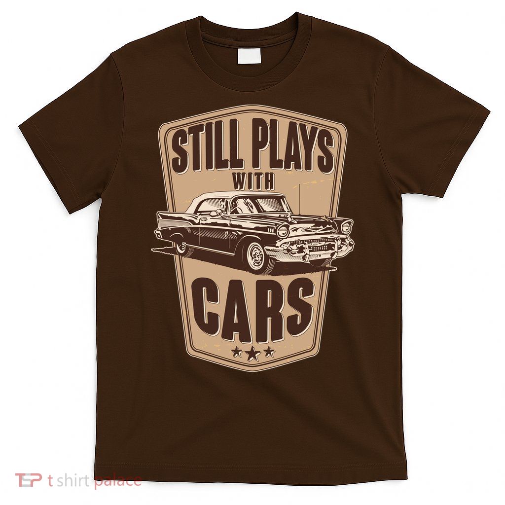 Vintage Retro Still Plays With Cars T-Shirt
