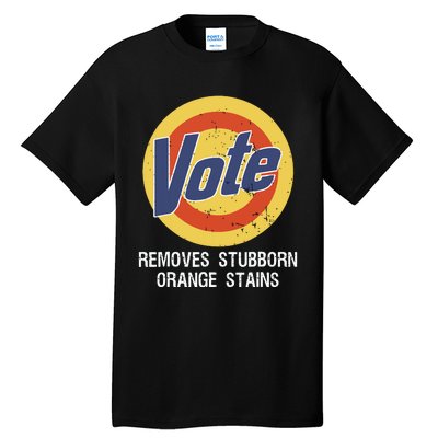 Vote Removes Stubborn Orange Stains Tall T-Shirt