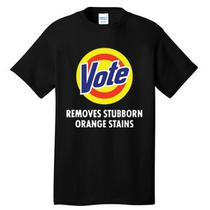 Vote Removes Stubborn Orange Stains Funny Antitrump Tall T-Shirt