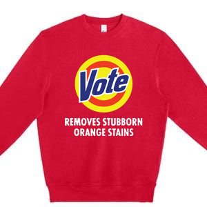 Vote Removes Stubborn Orange Stains Funny Antitrump Premium Crewneck Sweatshirt