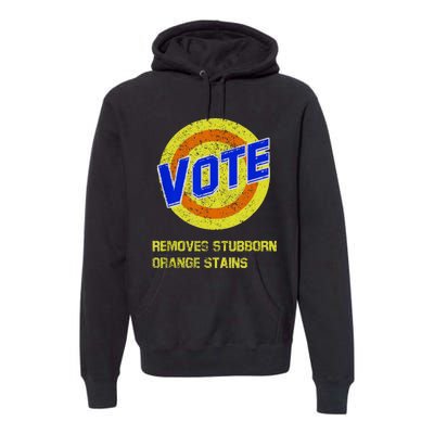 Vote Removes Stubborn Orange Stains Premium Hoodie