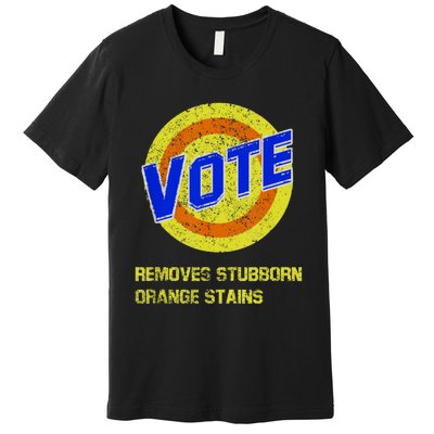 Vote Removes Stubborn Orange Stains Premium T-Shirt