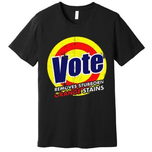 Vote Removes Stubborn Orange Stains 2024 Premium T-Shirt