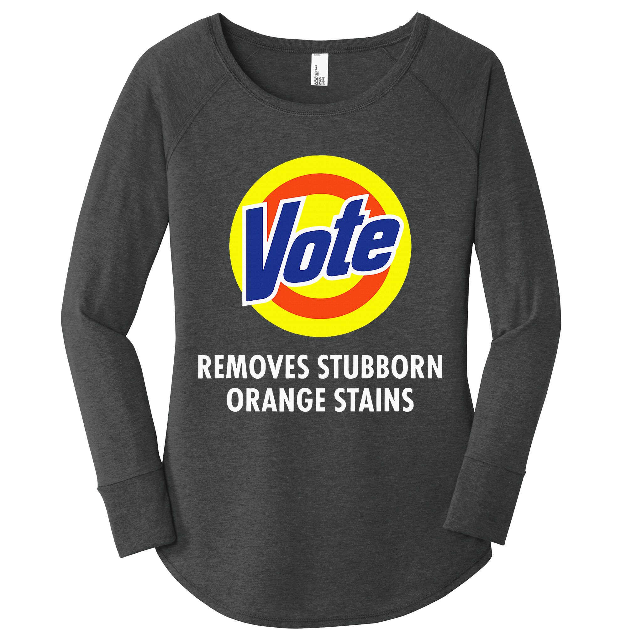 Vote Removes Stubborn Orange Stains Antitrump Women's Perfect Tri Tunic Long Sleeve Shirt