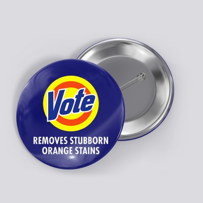 Vote Removes Stubborn Orange Stains Antitrump Button