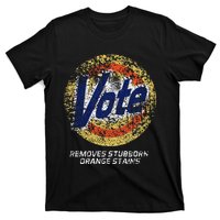 Vote Removes Stubborn Orange Stains 86 45 Vote 8645 T-Shirt