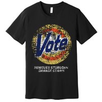 Vote Removes Stubborn Orange Stains 86 45 Vote 8645 Premium T-Shirt