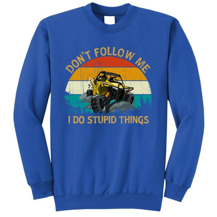 Vintage Retro Style Utv Atv Quad Offroad Car Dont Follow Me Great Gift Tall Sweatshirt