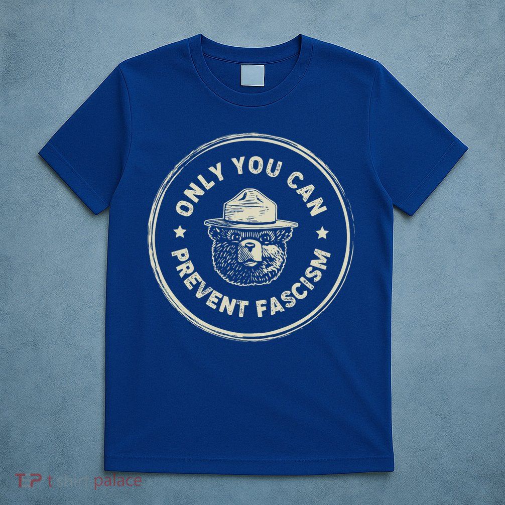 Vintage Resist Smokey The Bear Only You Can Prevent Fascism T-Shirt