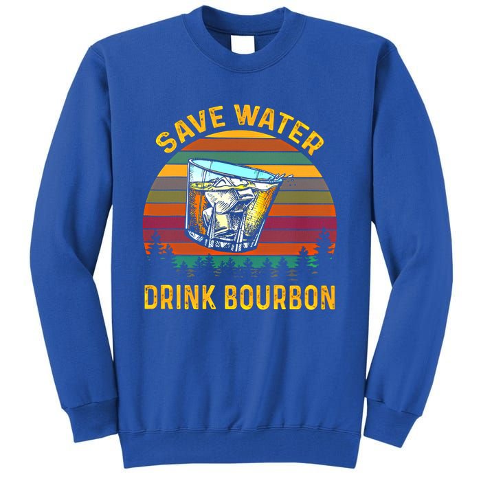 Vintage Retro Save Water Bourbon Gift Tall Sweatshirt