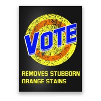 Vote Removes Stubborn Orange Stains Poster