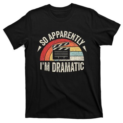 Vintage Retro So Apparently IM Dramatic Funny Actor Actress T-Shirt