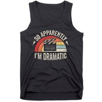 Vintage Retro So Apparently IM Dramatic Funny Actor Actress Tank Top