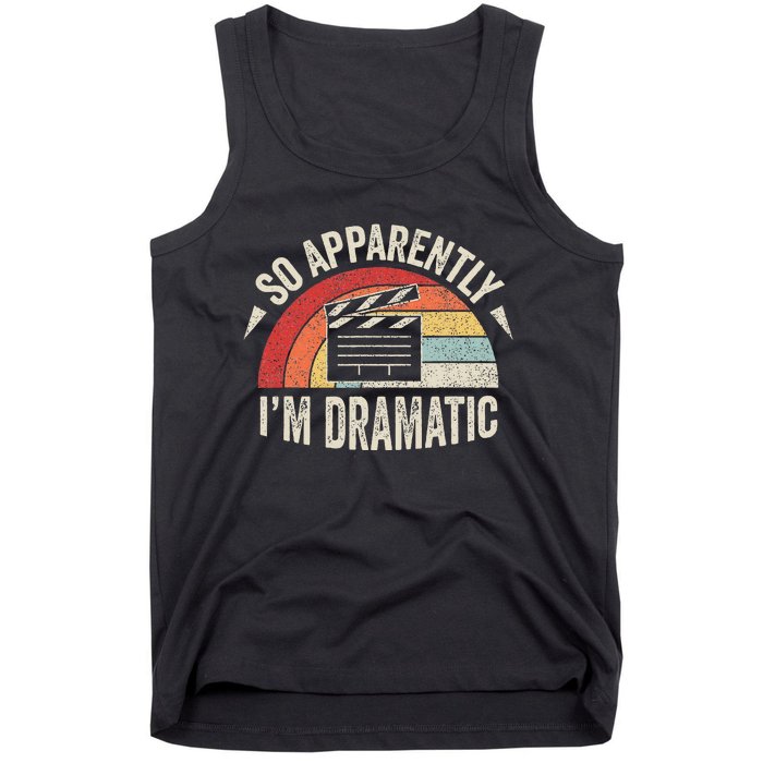 Vintage Retro So Apparently IM Dramatic Funny Actor Actress Tank Top