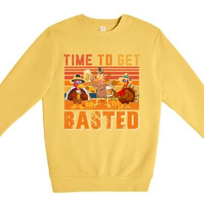 Vintage Retro Time To Get Basted Three Turkeys Ing Beer Gift Premium Crewneck Sweatshirt