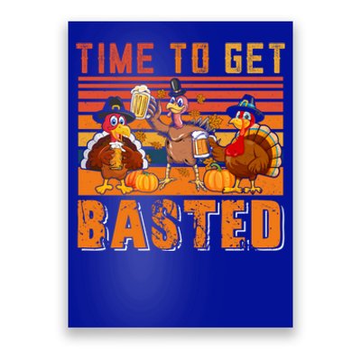 Vintage Retro Time To Get Basted Three Turkeys Ing Beer Gift Poster