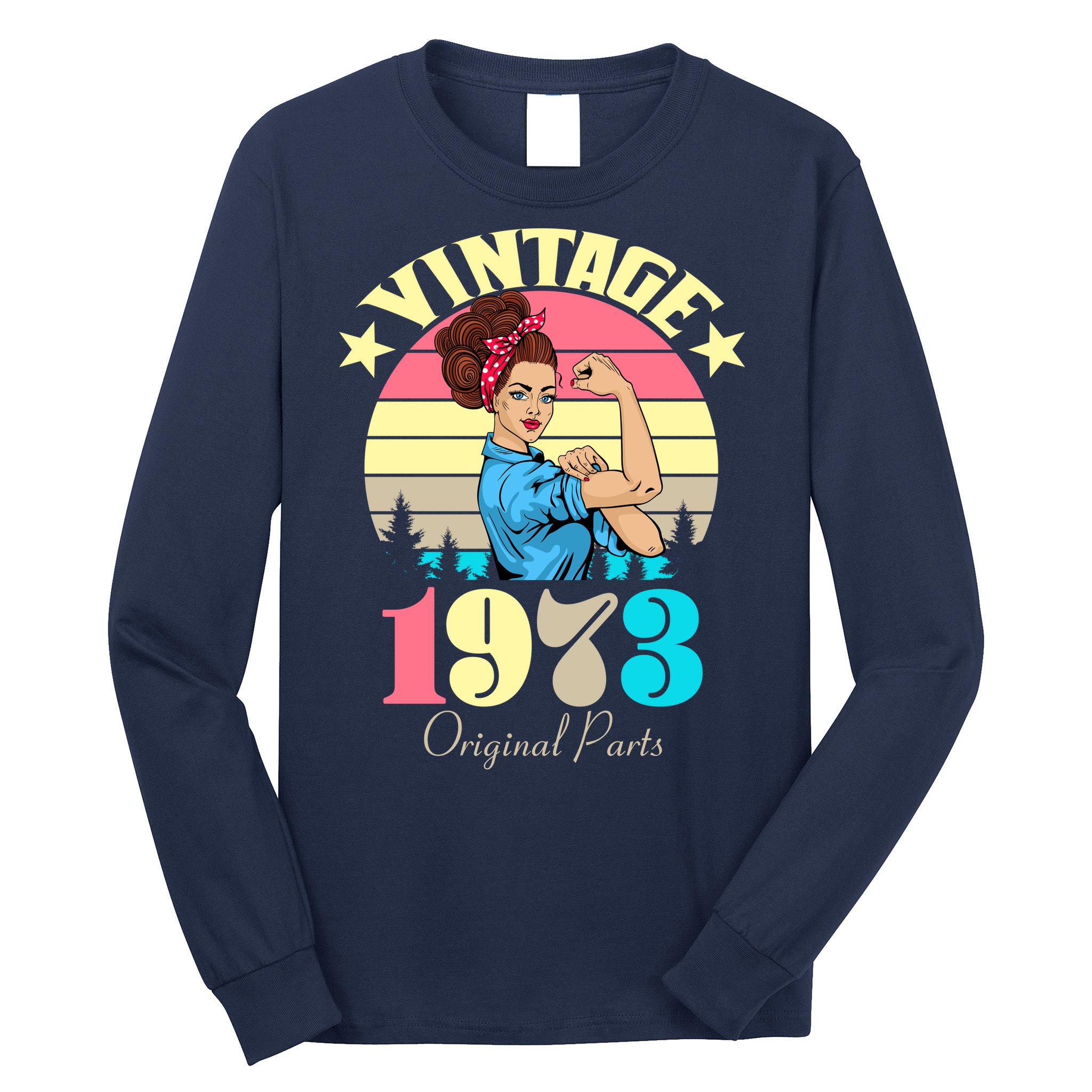 Vintage Rosie The Riveter 1973 Original Parts 50th Birthday Long Sleeve Shirt