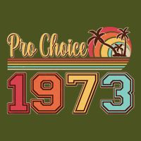 Vintage Retro Tropical Pro Choice 1973 Long Sleeve Shirt