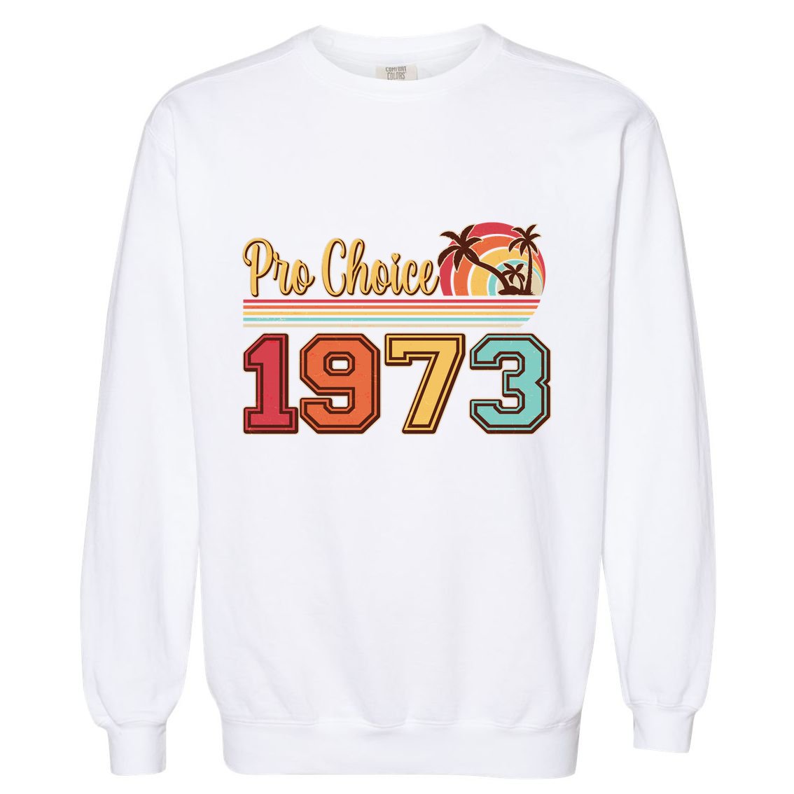 Vintage Retro Tropical Pro Choice 1973 Garment-Dyed Sweatshirt