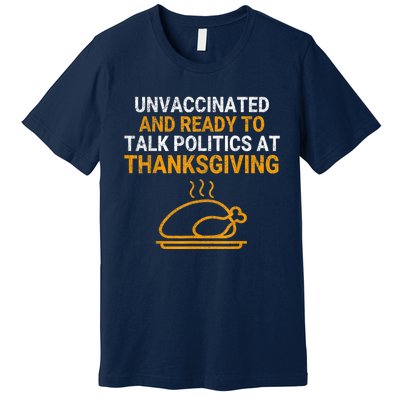 Vintage Ready To Talk Politics At Thanksgiving Funny Premium T-Shirt