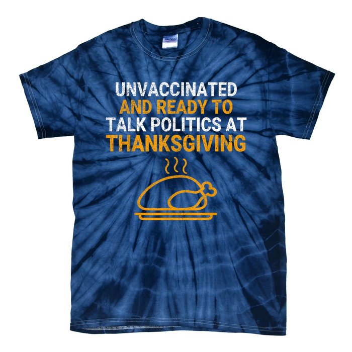 Vintage Ready To Talk Politics At Thanksgiving Funny Tie-Dye T-Shirt