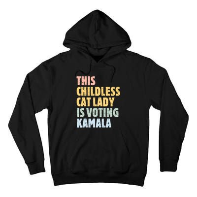 Vintage Retro This Childless Cat Lady Is Voting Kamala Harris 2024 Tall Hoodie