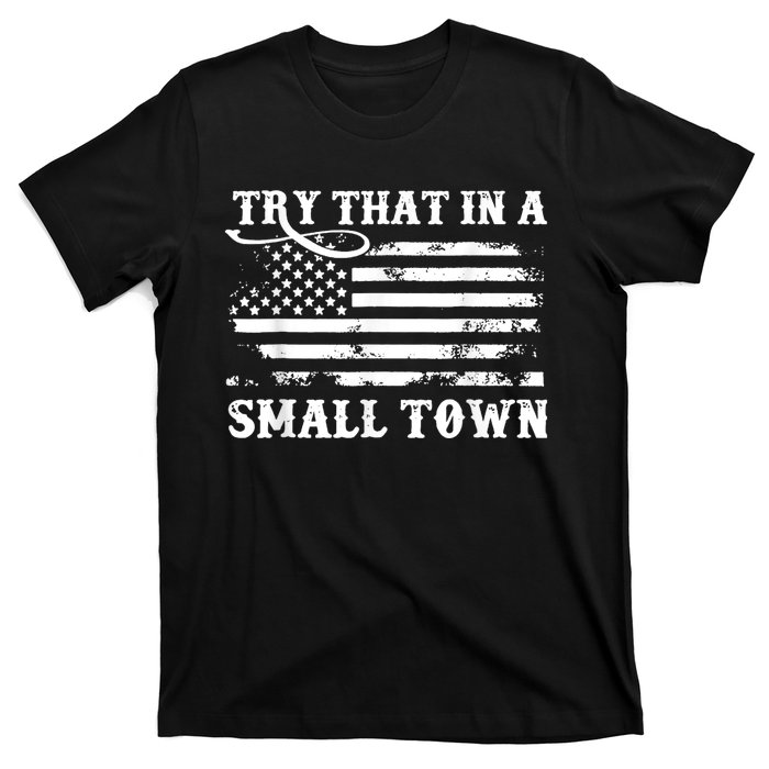 Vintage Retro Try That In My Town American Flag T-Shirt