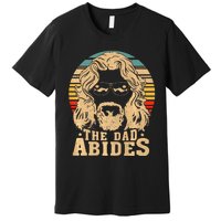 Vintage Retro The Dad Abides Funny Dad Fathers Day Premium T-Shirt