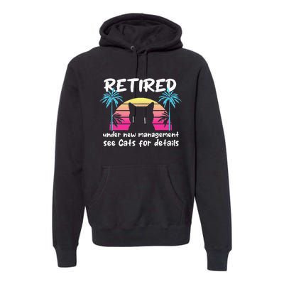 Vintage Retired Under New Management See Cats For Details Premium Hoodie