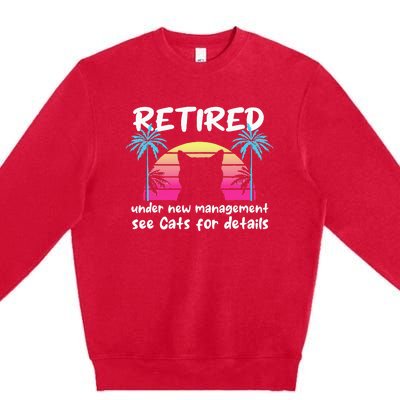 Vintage Retired Under New Management See Cats For Details Premium Crewneck Sweatshirt