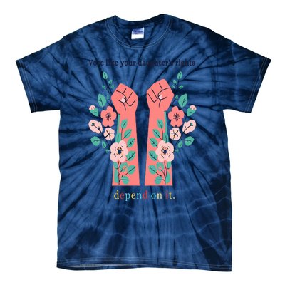 Voting Rights Vote Like Your DaughterS Rights Tie-Dye T-Shirt