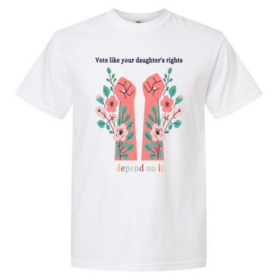 Voting Rights Vote Like Your DaughterS Rights Garment-Dyed Heavyweight T-Shirt