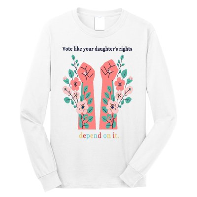 Voting Rights Vote Like Your DaughterS Rights Long Sleeve Shirt