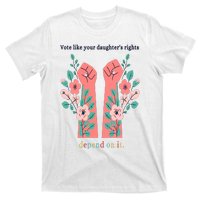 Voting Rights Vote Like Your DaughterS Rights T-Shirt