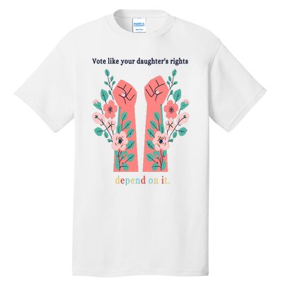 Voting Rights Vote Like Your DaughterS Rights Tall T-Shirt