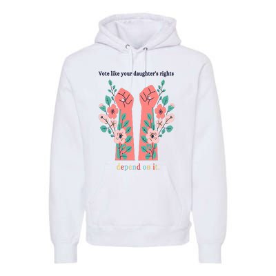 Voting Rights Vote Like Your DaughterS Rights Premium Hoodie