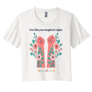 Voting Rights Vote Like Your DaughterS Rights Women's Crop Top Tee