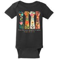Voting Rights Vote Like Your DaughterS Rights Depend On It Baby Bodysuit