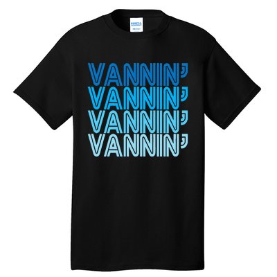 Vannin Retro Vanner Vanning Nation Van Lifestyle Tall T-Shirt