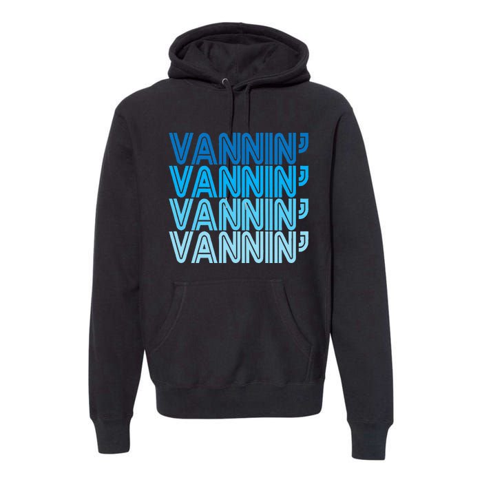 Vannin Retro Vanner Vanning Nation Van Lifestyle Premium Hoodie