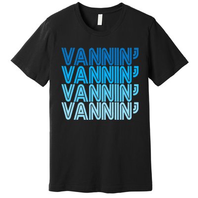 Vannin Retro Vanner Vanning Nation Van Lifestyle Premium T-Shirt